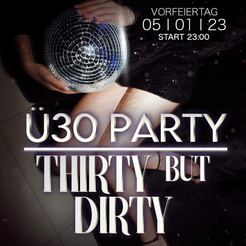 Ü30 PARTY - THIRTY BUT DIRTY